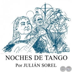 NOCHES DE TANGO - Por JULIN SOREL - Domingo, 1 de Mayo de 2016